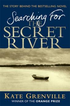 Searching For The Secret River - Kate  Grenville 