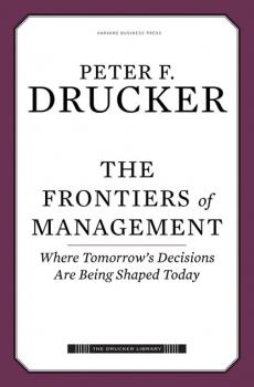 The Frontiers of Management - Peter F. Drucker Drucker Library