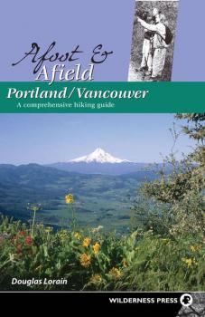 Afoot and Afield: Portland/Vancouver - Doug Lorain Afoot and Afield