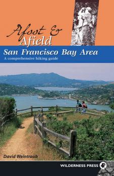 Afoot and Afield: San Francisco Bay Area - David Weintraub Afoot and Afield
