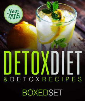 Detox Diet & Detox Recipes in 10 Day Detox: Detoxification of the Liver, Colon and Sugar With Smoothies - Speedy Publishing 