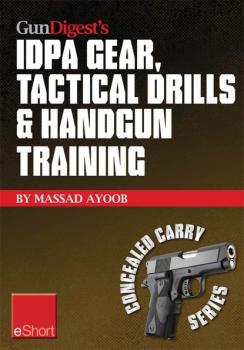 Gun Digest’s IDPA Gear, Tactical Drills & Handgun Training eShort - Massad  Ayoob Concealed Carry eShorts