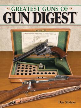 The Greatest Guns of Gun Digest - Dan Shideler 