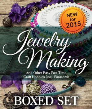 Jewelry Making and Other Easy Past Time Craft Hobbies (incl Parachord) - Speedy Publishing 