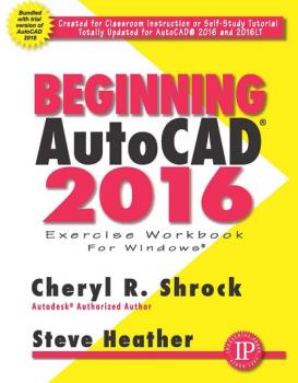Beginning AutoCAD 2016 - Cheryl R. Shrock 