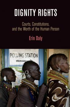 Dignity Rights - Erin Daly Democracy, Citizenship, and Constitutionalism