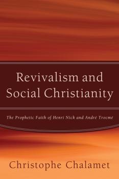 Revivalism and Social Christianity - Christophe Chalamet 
