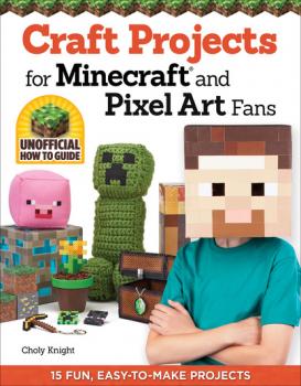 Craft Projects for Minecraft and Pixel Art Fans - Choly Knight 