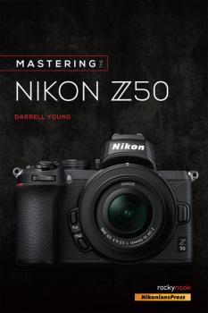 Mastering the Nikon Z50 - Darrell  Young The Mastering Camera Guide Series