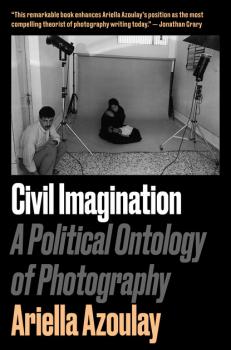 Civil Imagination - Ariella  Azoulay 