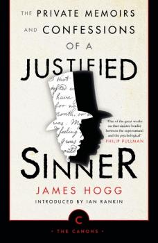 The Private Memoirs and Confessions of a Justified Sinner - James Hogg Canons