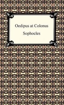 Oedipus at Colonus - Sophocles 