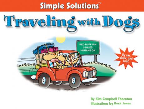 Traveling With Dogs - Kim Campbell Thornton Simple Solutions Series