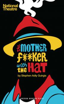 The Motherf**ker with the Hat - Stephen Adly Guirgis 