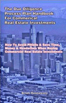 The Due Diligence Process Plan Handbook for Commercial Real Estate Investments - Brian Hennessey 