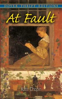 At Fault - Kate Chopin Dover Thrift Editions