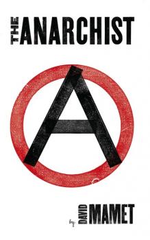 The Anarchist - David Mamet 