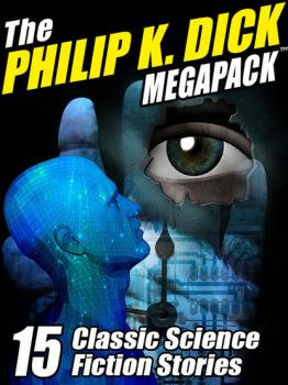 The Philip K. Dick MEGAPACK ® - Philip K. Dick 