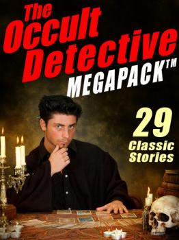The Occult Detective Megapack - Уильям Хоуп Ходжсон 