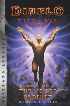 Diablo: The Sin War - Book Three - The Veiled Prophet - Richard A. Knaak 