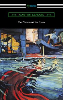 The Phantom of the Opera - Гастон Леру 