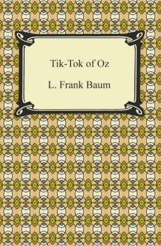 Tik-Tok of Oz - Лаймен Фрэнк Баум 