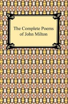 The Complete Poems of John Milton - Джон Мильтон 