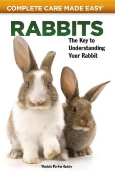 Rabbits - Virginia Parker Guidry Complete Care Made Easy