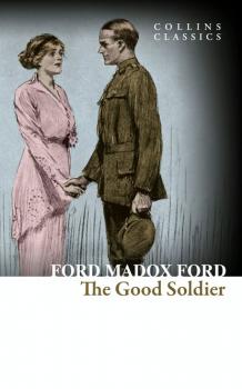 The Good Soldier: A Tale of Passion - Ford Madox Ford 