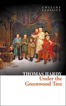 Under the Greenwood Tree - Томас Харди 