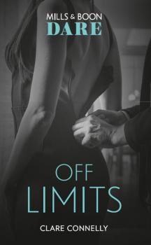 Off Limits: New for 2018! A hot boss romance story that takes love to the limit. Perfect for fans of Darker! - Clare  Connelly 