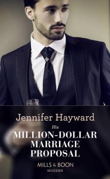 His Million-Dollar Marriage Proposal - Jennifer  Hayward 