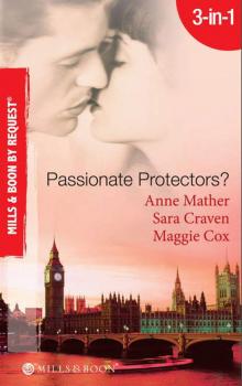 Passionate Protectors?: Hot Pursuit / The Bedroom Barter / A Passionate Protector - Anne  Mather 