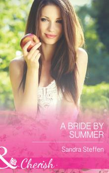 A Bride by Summer - Sandra  Steffen 