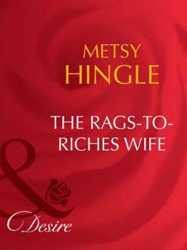 The Rags-To-Riches Wife - Metsy  Hingle 