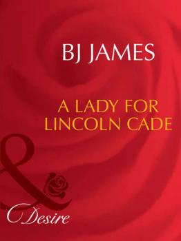 A Lady For Lincoln Cade - Bj  James 