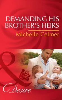 Demanding His Brother's Heirs - Michelle  Celmer 