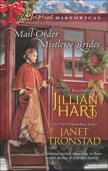 Mail-Order Mistletoe Brides: Christmas Hearts / Mistletoe Kiss in Dry Creek - Janet  Tronstad 