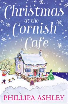 Christmas at the Cornish Café: A heart-warming holiday read for fans of Poldark - Phillipa  Ashley 