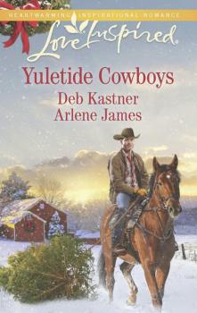 Yuletide Cowboys: The Cowboy's Yuletide Reunion / The Cowboy's Christmas Gift - Arlene  James 