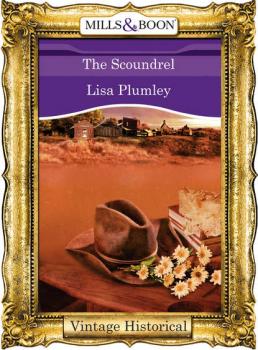 The Scoundrel - Lisa  Plumley 