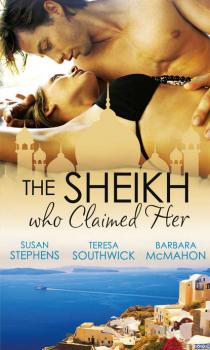 The Sheikh Who Claimed Her: Master of the Desert / The Sheikh's Reluctant Bride / Accidentally the Sheikh's Wife - Teresa  Southwick 