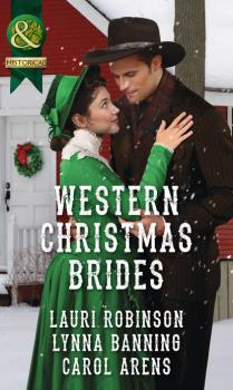 Western Christmas Brides: A Bride and Baby for Christmas / Miss Christina's Christmas Wish / A Kiss from the Cowboy - Lauri  Robinson 
