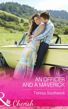 An Officer and a Maverick - Teresa  Southwick 