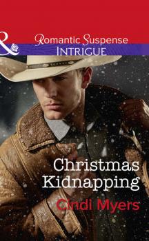 Christmas Kidnapping - Cindi  Myers 