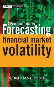 A Practical Guide to Forecasting Financial Market Volatility - Группа авторов 