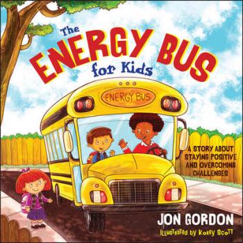 The Energy Bus for Kids - Jon  Gordon 