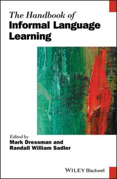 The Handbook of Informal Language Learning - Mark  Dressman 