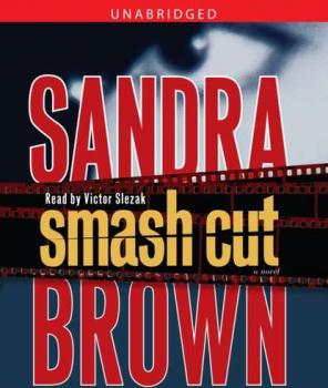 Smash Cut - Сандра Браун 