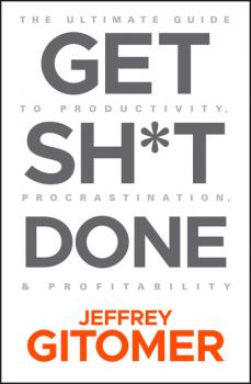 Get Sh*t Done - Jeffrey  Gitomer 